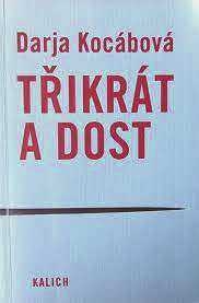 TŘIKRÁT A DOST