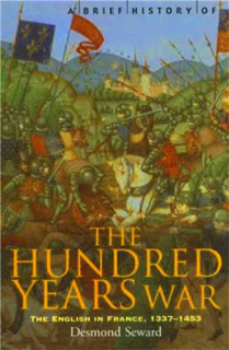 A BRIEF HISTORY OF THE HUNDRED YEARS WAR