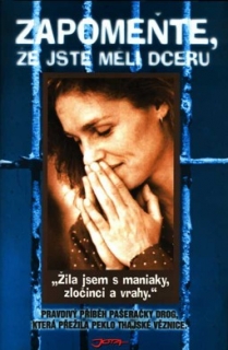 ZAPOMEŇTE, ŽE JSTE MĚLI DCERU