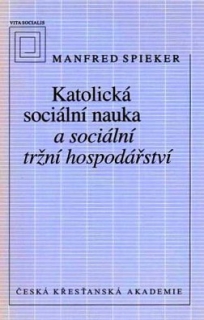 KATOLICKÁ SOCIÁLNÍ NAUKA A SOCIÁLNÍ TRŽNÍ HOSPODÁŘSTVÍ
