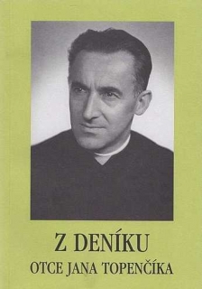 Z DENÍKU OTCE JANA TOPENČÍKA