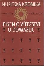 HUSITSKÁ KRONIKA - PÍSEŇ O VÍTĚZSTVÍ U DOMAŽLIC