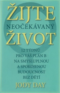 ŽIJTE NEOČEKÁVANÝ ŽIVOT