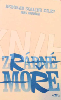 ZRÁDNÉ MOŘE
