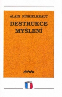 DESTRUKCE MYŠLENÍ