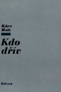 KDO DŘÍV