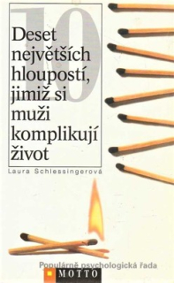 DESET NEJVĚTŠÍCH HLOUPOSTÍ, JIMIŽ SI MUŽI KOMPLIKUJÍ ŽIVOT