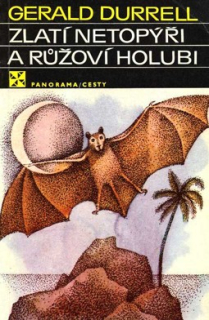 ZLATÍ NETOPÝŘI A RŮŽOVÍ HOLUBI