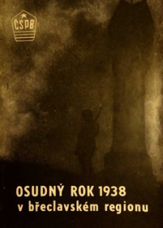 OSUDNÝ ROK 1938 V BŘECLAVSKÉM REGIONU