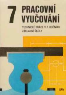 PRACOVNÍ VYUČOVÁNÍ TECHNICKÉ PRÁCE V 7. ROČNÍKU ZÁKLADNÍ ŠKOLY