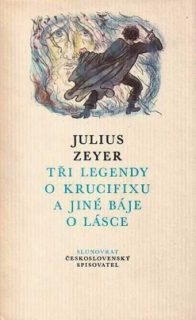 TŘI LEGENDY O KRUCIFIXU A JINÉ BÁJE O LÁSCE