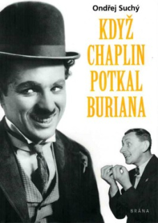 KDYŽ CHAPLIN POTKAL BURIANA
