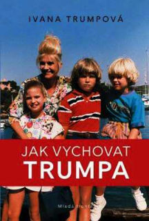 JAK VYCHOVAT TRUMPA