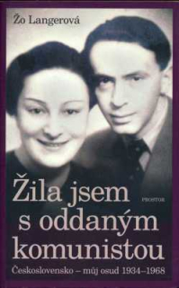 ŽILA JSEM S ODDANÝM KOMUNISTOU