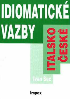 IDIOMATICKÉ VAZBY ITALSKO ČESKÉ