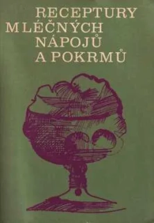 RECEPTURY MLÉČNÝCH NÁPOJŮ A POKRMŮ