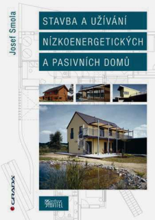 STAVBA A UŽÍVÁNÍ NÍZKOENERGETICKÝCH A PASIVNÍCH DOMŮ