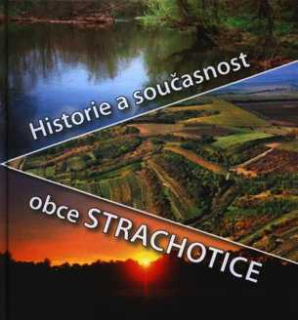 HISTORIE A SOUČASNOST OBCE STRACHOTICE