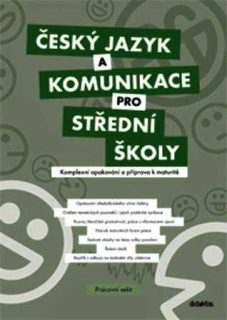 ČESKÝ JAZYK A KOMUNIKACE PRO SŠ KOMPLEXNÍ OPAKOVÁNÍ PRACOVNÍ SEŠIT