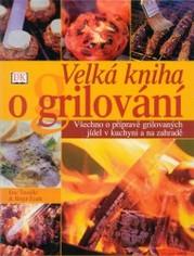 VELKÁ KNIHA O GRILOVÁNÍ