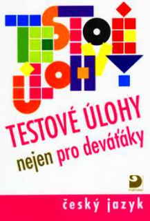 TESTOVÉ ÚLOHY NEJEN PRO DEVÁŤÁKY ČESKÝ JAZYK