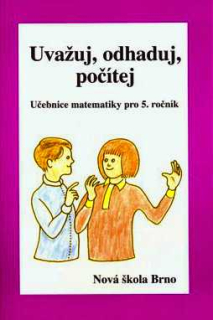 MATEMATIKA PRO 5. ROČNÍK ZŠ - UVAŽUJ ODHADUJ POČÍTEJ