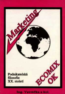 MARKETING PODNIKATELSKÁ FILOSOFIE XX. STOLETÍ