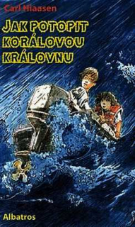 JAK POTOPIT KORÁLOVOU KRÁLOVNU