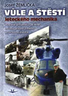 VŮLE A ŠTĚSTÍ LETECKÉHO MECHANIKA