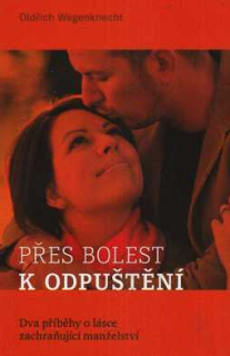 PŘES BOLEST K ODPUŠTĚNÍ