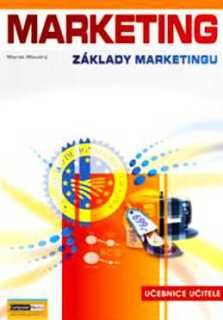 MARKETING ZÁKLADY MARKETINGU - UČEBNICE UČITELE