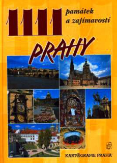 1111 PAMÁTEK A ZAJÍMAVOSTÍ PRAHY