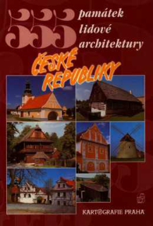 555 PAMÁTEK LIDOVÉ ARCHITEKTURY ČESKÉ REPUBLIKY