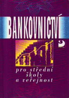 BANKOVNICTVÍ PRO STŘEDNÍ ŠKOLY A VEŘEJNOST