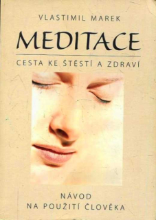 MEDITACE NÁVOD NA POUŽITÍ ČLOVĚKA
