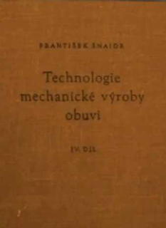 TECHNOLOGIE MECHANICKÉ VÝROBY OBUVI IV