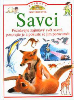 SAVCI - ZVÍDAVÝ POZOROVATEL