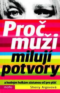 PROČ MUŽI MILUJÍ POTVORY