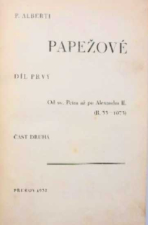 DĚJINY PAPEŽŮ - PAPEŽOVÉ - DÍL PRVÝ ČÁST DRUHÁ