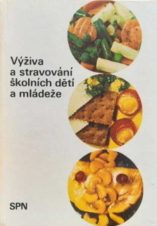 VÝŽIVA A STRAVOVÁNÍ ŠKOLNÍCH DĚTÍ A MLÁDEŽE