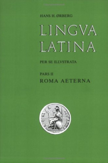 LINGUA LATINA PER SE ILLUSTRATA PARS II ROMA AETERNA;