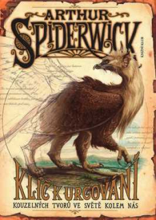 ARTHUR SPIDERWICK KLÍČ K URČOVÁNÍ KOUZELNÝCH TVORŮ