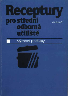 RECEPTURY PRO STŘEDNÍ ODBORNÁ UČILIŠTĚ VÝROBNÍ POSTUPY