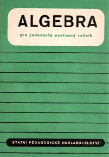 ALGEBRA PRO DEVÁTÝ AŽ JEDENÁCTÝ POSTUPNÝ ROČNÍK