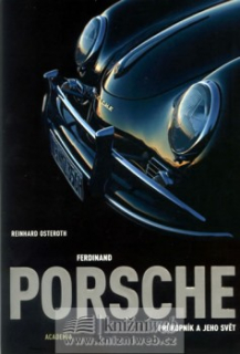 FERDINAND PORSCHE - PRŮKOPNÍK A JEHO SVĚT