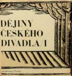 DĚJINY ČESKÉHO DIVADLA I