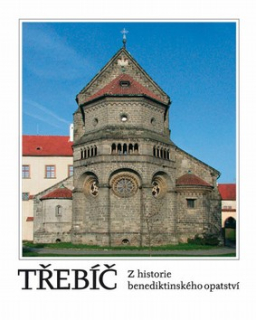 TŘEBÍČ Z HISTORIE BENEDIKTINSKÉHO OPATSTVÍ
