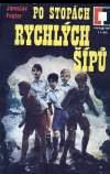 PO STOPÁCH RYCHLÝCH ŠÍPŮ