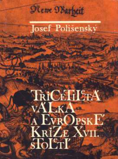 TŘICETILETÁ VÁLKA A EVROPSKÉ KRIZE XVII. STOLETÍ