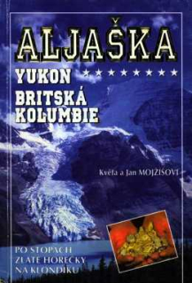 ALJAŠKA YUKON BRITSKÁ KOLUMBIE